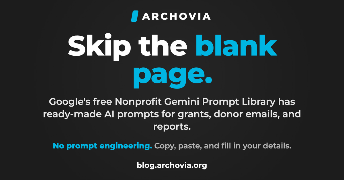 Archovia blog graphic: Skip the blank page, on Google's free nonprofit AI prompt library